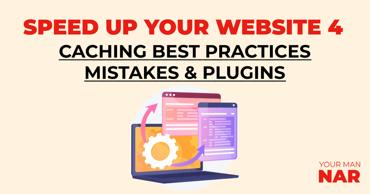 Caching - best practices, mistakes and WordPress plugins