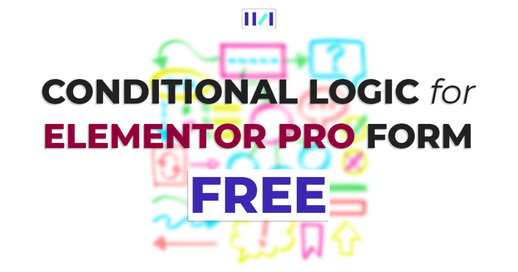 Conditional logic & fields Elementor Pro Form for FREE